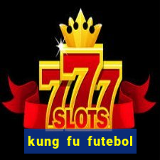 kung fu futebol clube download